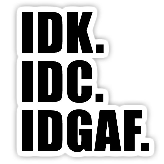 IDGAF Sticker