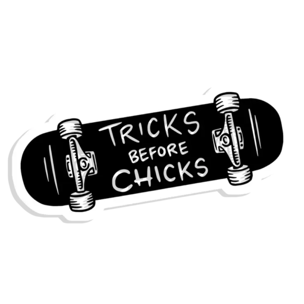 Tricks Before Chicks Sticker